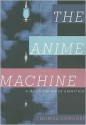 The Anime Machine: A Media Theory of Animation - Thomas Lamarre