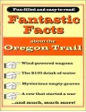 Fantastic Facts about the Oregon Trail - Michael J. Trinklein