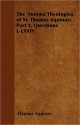 The 'Summa Theologica' of St. Thomas Aquinas: Part 1, Questions L-LXXIV - Thomas Aquinas