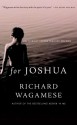 For Joshua: An Ojibway Father Teaches His Son - Richard Wagamese