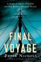 Final Voyage: A Story of Arctic Disaster and One Fateful Whaling Season - Peter Nichols