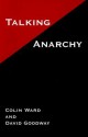 Talking Anarchy - Colin Ward, David Goodway