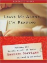 Leave Me Alone, I'm Reading: Finding and Losing Myself in Books (MP3 Book) - Maureen Corrigan