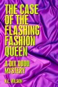 The Case of the Flashing Fashion Queen - N.L. Wilson