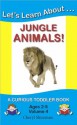 Let's Learn About...Jungle Animals! (Curious Toddler Book) - Cheryl Shireman