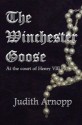 The Winchester Goose: at the Court of Henry VIII - Judith Arnopp