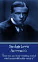 Arrowsmith: "There was much conversation, most of which sounded like the rest of it." - Sinclair Lewis