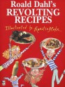 Roald Dahl's Revolting Recipes (Red Fox Picture Book) - Quentin Blake, Roald Dahl, Felicity Dahl, Josie Fison