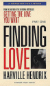 Finding Love: Getting the Love You Want - Harville Hendrix