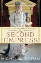 The Second Empress: A Novel of Napoleon's Court - Michelle Moran