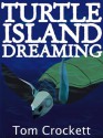 Turtle Island Dreaming - Tom Crockett