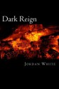 Dark Reign - Jordan D. White