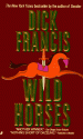 Wild Horses - Dick Francis