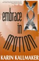 Embrace in Motion - Karin Kallmaker