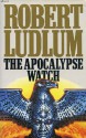 The Apocalypse Watch - w/ Dust Jacket - Robert Ludlum