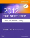 Workbook for the Next Step, Advanced Medical Coding 2012 Edition - Carol J. Buck