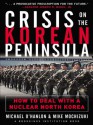 Crisis on the Korean Peninsula: How to Prevent North Korea from Becoming the Next Iraq - Michael O'Hanlon