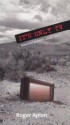 It's Only TV: Selected Poems: 2005-2011 - Roger Aplon