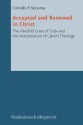 Accepted and Renewed in Christ: The Twofold Grace of God and the Interpretation of Calvin's Theology - Cornelis P. Venema