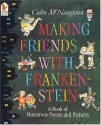 Making Friends with Frankenstein: A Book of Monstrous Poems and Pictures - Colin McNaughton, Colin McNaughton