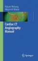 Cardiac CT Angiography Manual - Robert Pelberg, Wojciech Mazur