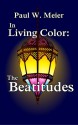 In Living Color: The Beatitudes (Book 2) - Paul W. Meier