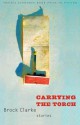 Carrying the Torch: Stories (Prairie Schooner Book Prize in Fiction) - Brock Clarke