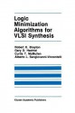 Logic Minimization Algorithms for VLSI Synthesis - Robert K Brayton, Gary D Hachtel, C McMullen