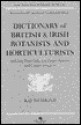 Dictionary of British and Irish Botantists and Horticulturalists Including Plant Collectors, Flower Painters and Garden Designers - Ray Desmond