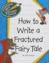 How to Write a Fractured Fairy Tale - Nel Yomtov, Kathleen Petelinsek