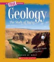 Geology: The Study of Rocks (True Books: Earth Science) - Susan H. Gray