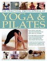 The Practical Encyclopedia of Yoga & Pilates - Bel Gibbs