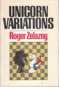 Unicorn Variations - Roger Zelazny