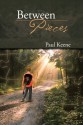 Between Pieces - Paul Keene