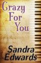 Crazy For You - Sandra Edwards