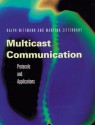 Multicast Communication: Protocols, Programming, & Applications - Ralph Wittmann, Martina Zitterbart