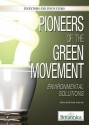 Pioneers of the Green Movement: Environmental Solutions - Michael Anderson