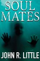 Soul Mates - John R. Little