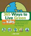 365 Ways to Live Green for Kids: Saving the Environment at Home, School, or at Play--Every Day! - Sheri Amsel