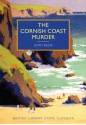 The Cornish Coast Murder (British Library Crime Classics) - John Bude, Martin Edwards