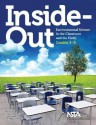 Inside-Out: Environmental Science in the Classroom and the Field, Grades 3-8 - Robert Blake, Sarah Haines, J. Adam Frederick, Stephanie Colby Lee