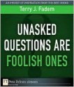 Unasked Questions Are Foolish Ones - Terry J. Fadem