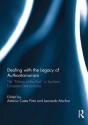 Dealing with the Legacy of Authorit: The Politics of the Past in Southern European Democracies - António Costa Pinto, Leonardo Morlino