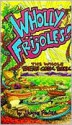 Wholly Frijoles!: The Whole Bean Cook Book - Shayne Fischer