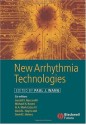 New Arrhythmia Technologies - Paul Wang, Gerald V. Naccarelli, Michael R. Rosen, N.A. Mark Estes III, David L. Hayes, David E. Haines