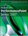 Microsoft Office PerformancePoint Server 2007: WITH Microsoft Office PerformancePoint Server 2007 - Elaine Andersen, Bruno Aziza, Joey Fitts, Steve Hoberecht