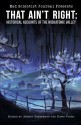 That Ain't Right: Historical Accounts of the Miskatonic Valley (Mad Scientist Journal Presents) (Volume 1) - Jeremy Zimmerman, Erik Scott de Bie, Dawn Vogel, Nathan Crowder, Cliff Winnig, Jay Allen Sanford, Erick Mertz, Jenna M. Pitman, Craig D.B. Patton, Folly Blaine, Emily C. Skaftun, Brandon Barrows, Kelda Crich, Sean Frost, Samuel Marzioli, Darin M. Bush, Phil Gonzales