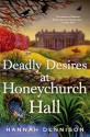 Deadly Desires at Honeychurch Hall - Hannah Dennison