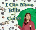 I Can Name Bills and Coins - Rebecca Wingard-Nelson