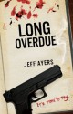 Long Overdue - Jeff Ayers